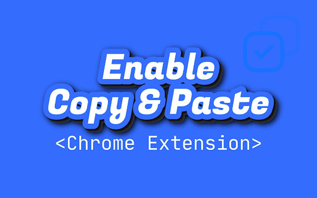 Enable Copy Paste Extension Google Chrome 용 - 확장 프로그램 다운로드