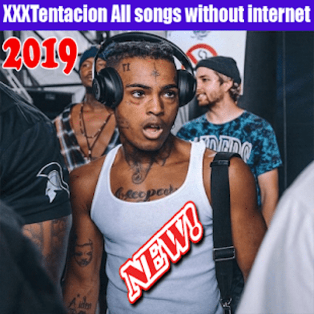 Xxxtentacion All Songs Without Internet 2019 Apk For Android