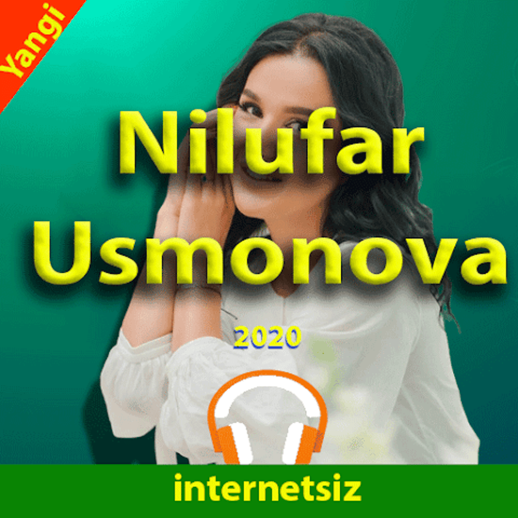 Nilufar Usmonova qo'shiqlari 2020 APK for Android - Download