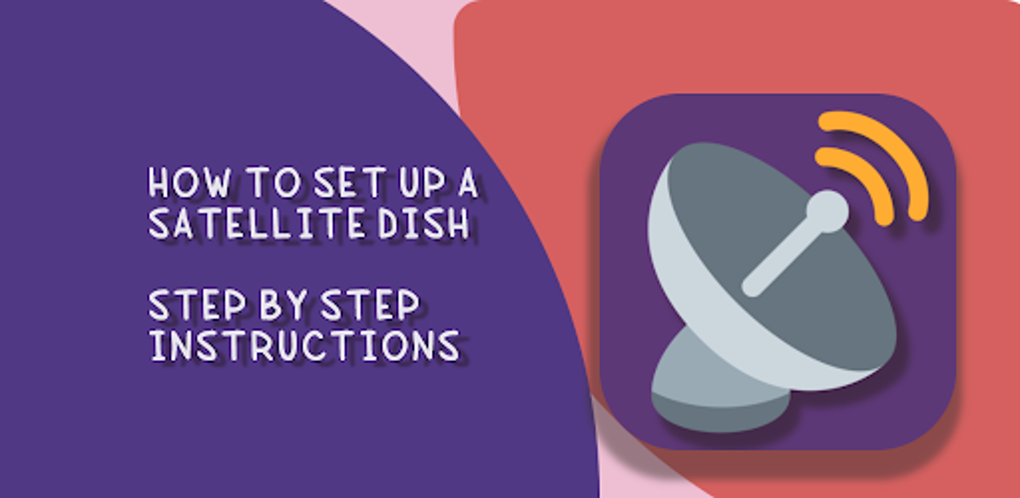 How To Set Up A Satellite Dish APK Para Android Download how-to-set-up-a-satellite-dish-apk-para-android-download