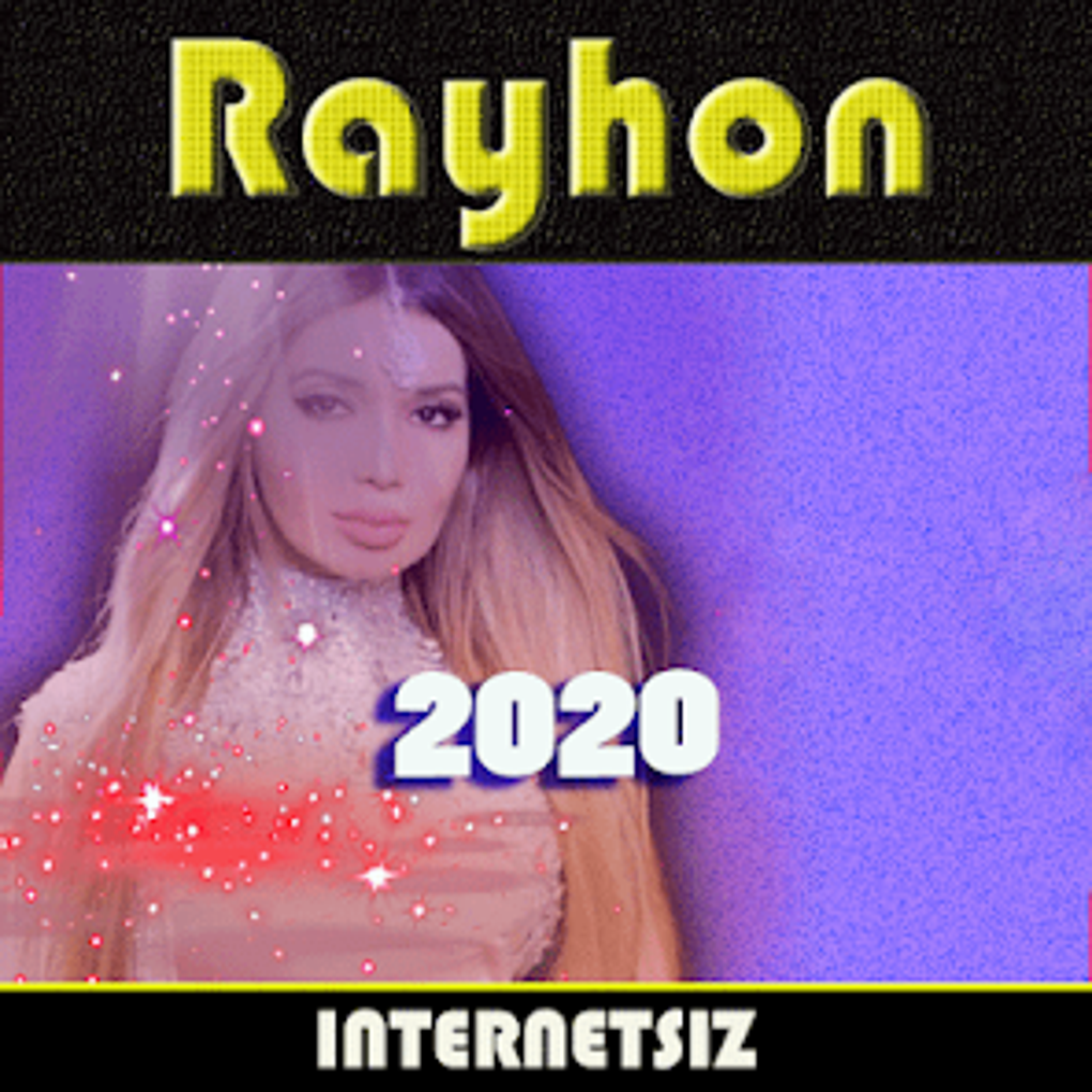 Rayhon Qoshiqlari 2020 Inte For Android Download