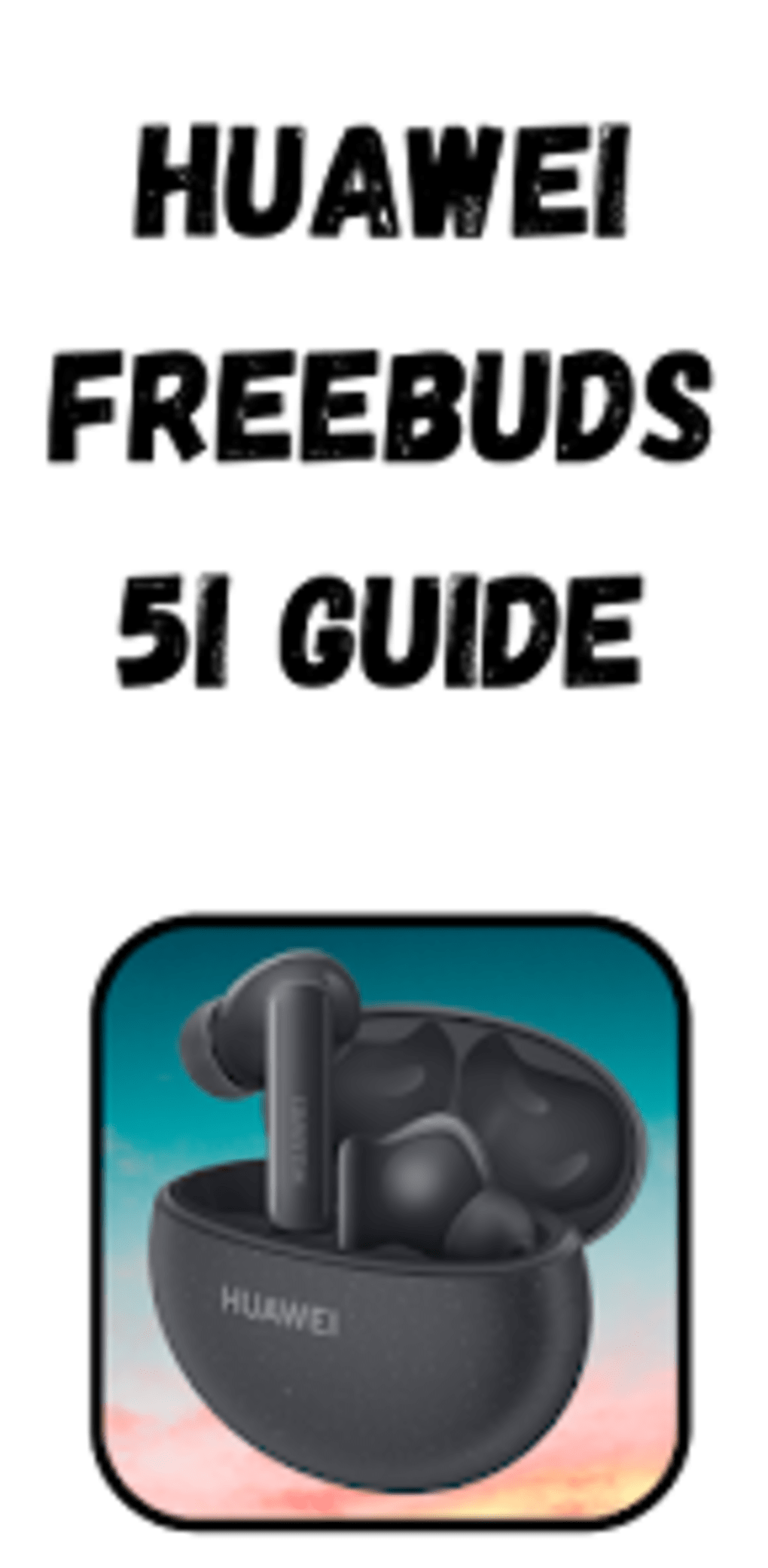 huawei FreeBuds 5i guide لنظام Android - تنزيل