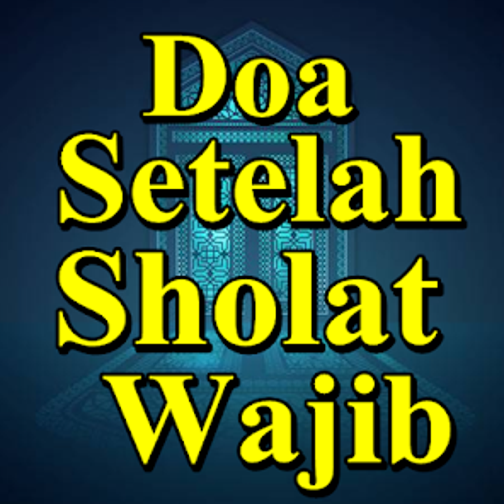 Doa Setelah Sholat Wajib Terle สำหรับ Android - ดาวน์โหลด