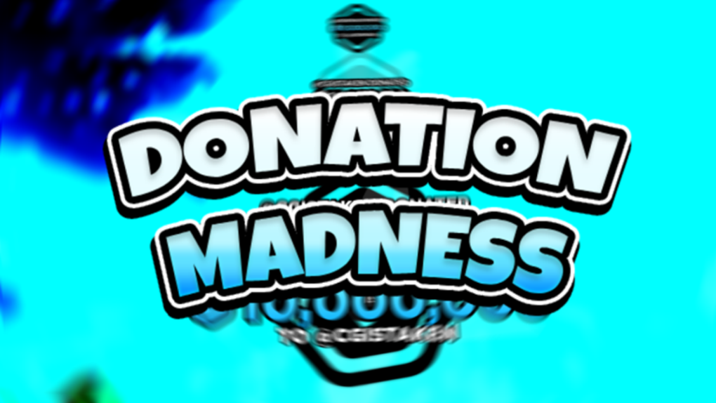 DONATION MADNESS NEW MAP for ROBLOX - Game Download