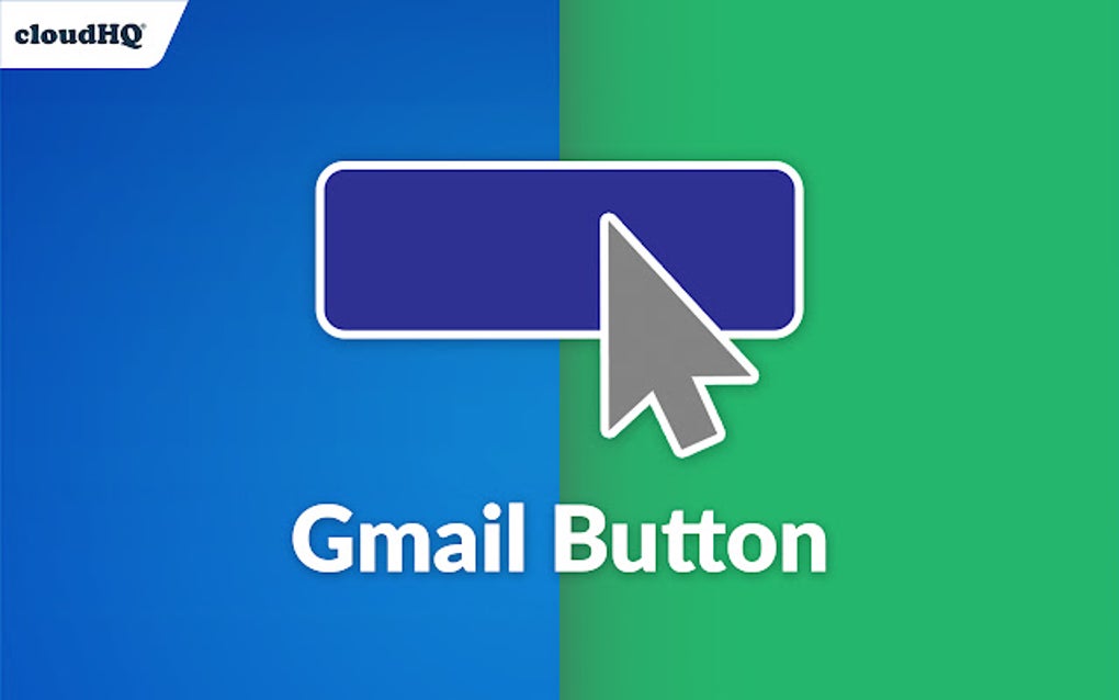 Gmail button by cloudhq para google chrome extens o download