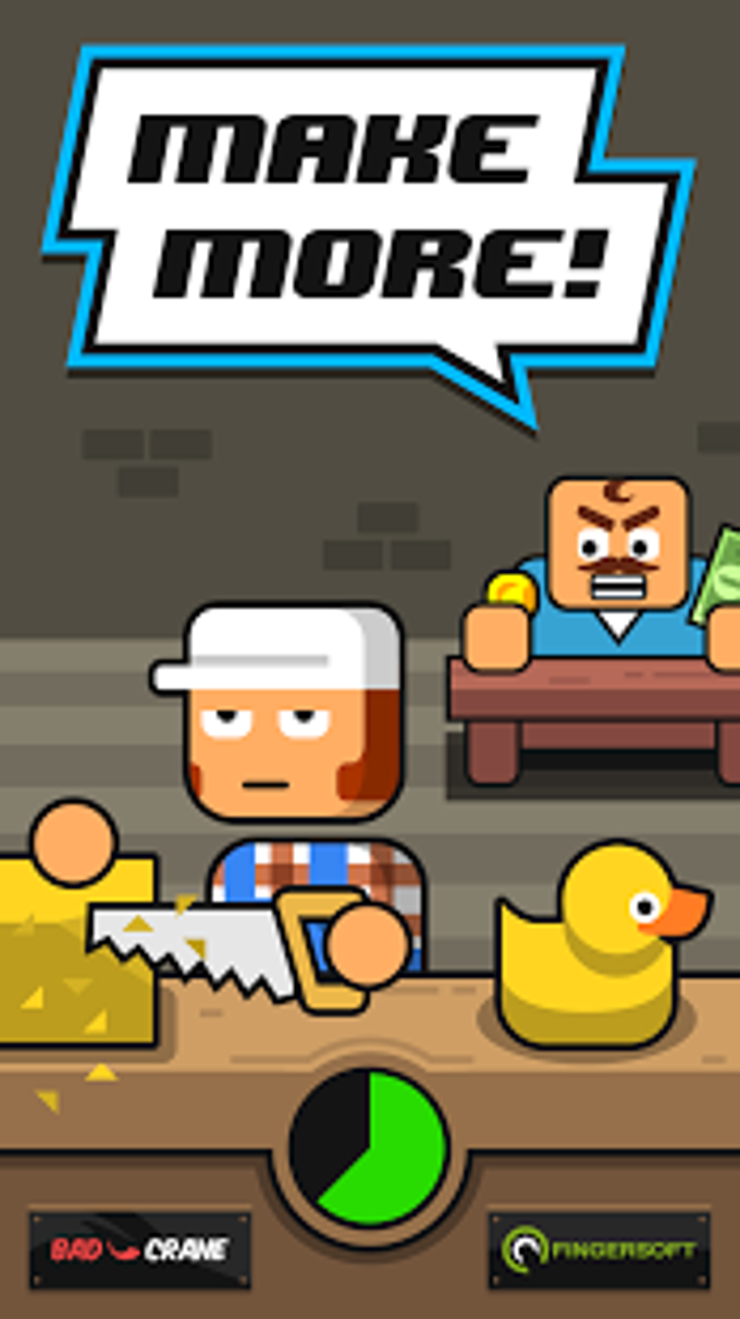 Make More! Make More!