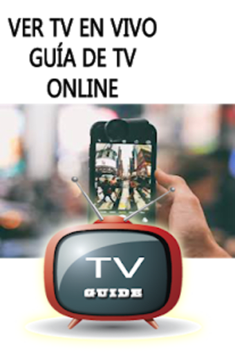 Ver Tv Gratis en mi teléfono móvil - Guide