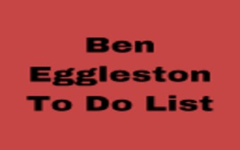 Ben Eggleston To Do List