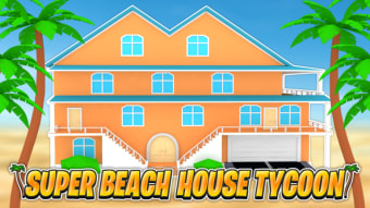Super Beach House Tycoon