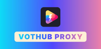 Vothub Proxy - fast  stable