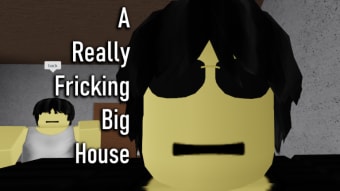 A really fricking big house