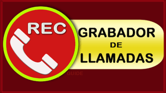 Grabador de Llamadas Call Recorder Guide