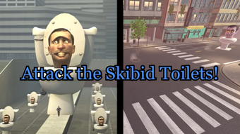 Attack the Skibid Toilets