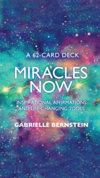 Miracles Now by Gabrielle Bernstein