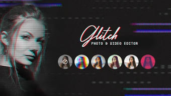 Glitch Photo and Video Editor