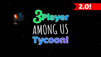 3 Player Among Us Tycoon