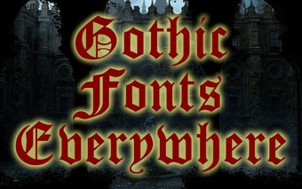 Gothic Fonts Everywhere