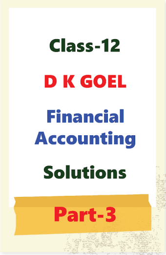 Account Class-12 Solutions (Dk Goel vol-3) 2018