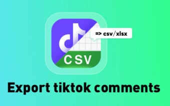 export tiktok comments - comments to csv or xlsx