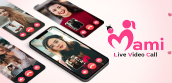MaMi : Live Video Call - Chat