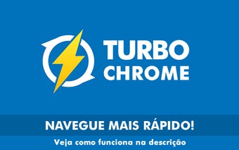 Turbo Chrome - Navegue mais rápido!