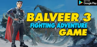 Balveer 3 Fighting Adventure