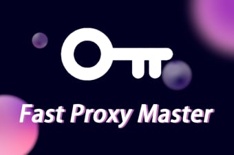 Fast Proxy Master -FASTSECURE
