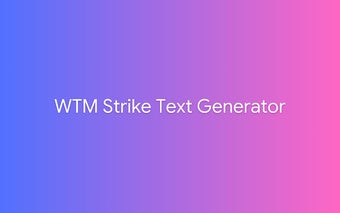 WTM Strike Text Generator