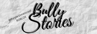 Bully Stories