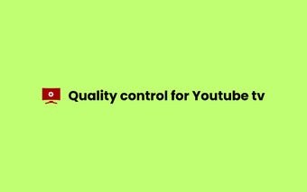 Quality control for Youtube tv