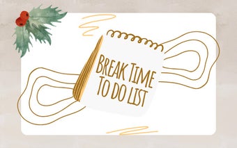 Break Time To Do List