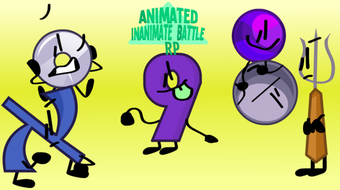 Animated Inanimate Battle RP Part I