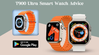 T900 Ultra Smart Watch Advice