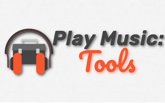 Play Music: Tools