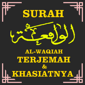 Surah Al-Waqiah Terjemahan & Khasiatnya