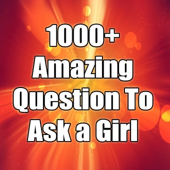 Question To Ask a Girl