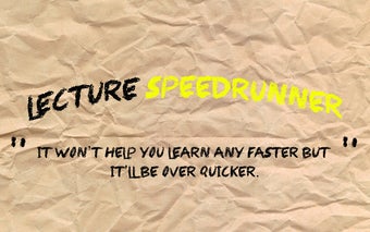 Lecture Speedrunner