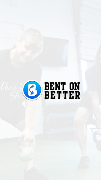 Bent On Better