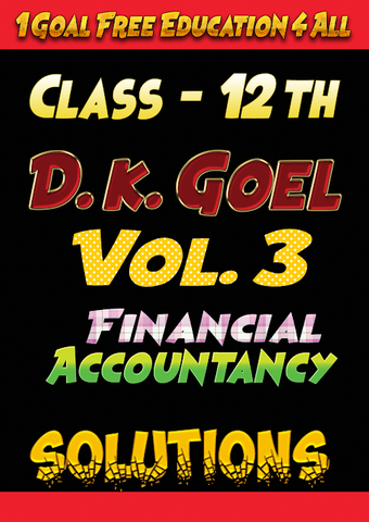 Account Class-12 Solutions (D K Goel) Vol-3