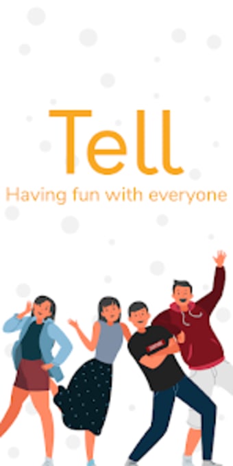 Tell - Have fun with everyone