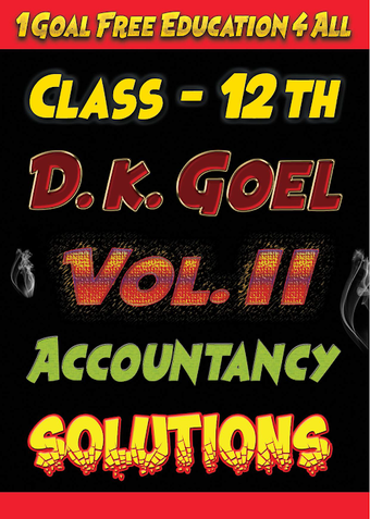 Account Class-12 Solutions (D K Goel) Vol-2