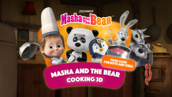 Masha and the Bear. Cooking 3D