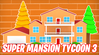 Super Mansion Tycoon 3