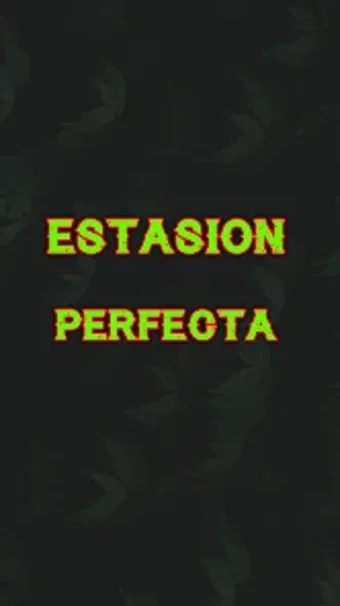 ESTACION PERFECTA