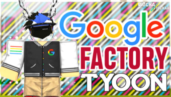Google Factory Tycoon The Original