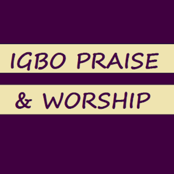 Igbo Praise and Worship Songs