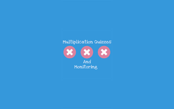 Multiplication Quizzes And Monitoring