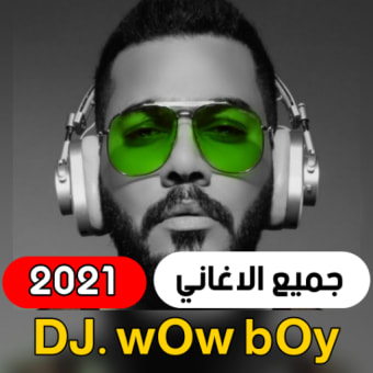DJ WOW BOY 2021 all songs
