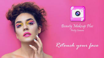 Beauty Makeup Plus - Pretty Camera Photo Editor