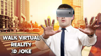 Walk Virtual Reality 3D Joke